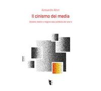 Il cinismo dei media. Desiderio, destino e religione dalla pubblicità alle serie tv
