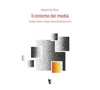 Il cinismo dei media. Desiderio, destino e religione dalla pubblicità alle serie tv