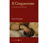 Il Cinquecento. Le fonti per la storia dell'arte