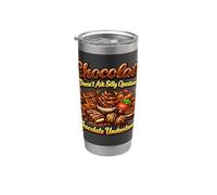 Il cioccolato non fa domande stupide Il cioccolato capisce Bicchiere termico in acciaio inox doppia parete