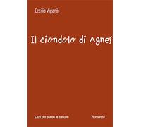 Il ciondolo di Agnes [Paperback] [Jan 13, 2025] Viganò, Cecilia