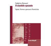 Il ciondolo spezzato. Spazi, forme e percorsi d’amicizia