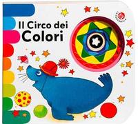 Il circo dei colori. Ediz. a colori