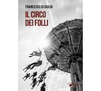 Il circo dei folli