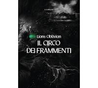 Il Circo dei Frammenti, Lions Oblivion - [Ikonos]