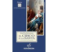 Il circo e la santa. Romanzo alla maniera antica
