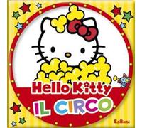 Il circo. Hello Kitty. Ediz. illustrata