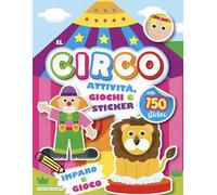 Il circo. Imparo e gioco. Con adesivi. Ediz. a colori