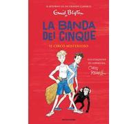 Il circo misterioso. La banda dei cinque. Vol. 5