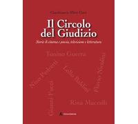 Il Circolo del Giudizio. Storie di cinema e poesia, televisione e letteratura