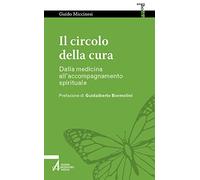Il circolo della cura. Dalla medicina all'accompagnamento spirituale