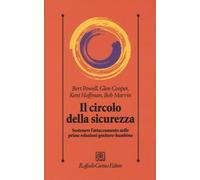 Il circolo della sicurezza. Sostenere l'attaccamento nelle prime