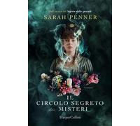 IL CIRCOLO SEGRETO DEI MISTERI - PENNER SARAH - HarperCollins Italia