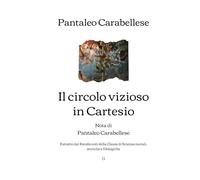 Il circolo vizioso in Cartesio: Nota di Pantaleo Carabellese | Estratto dai Rendiconti della Classe di Scienze morali, storiche e filologiche