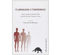 Il cistercense e l'ornitorinco. Scritti e profezie di dom Outis raccol ti da dom Urbanus v. Inny