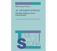 «Il cittadino d'Italia». Storia delle cittadinanze onorarie a Benito Musso...