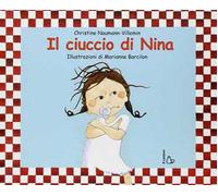 Il ciuccio di Nina. Ediz. illustrata
