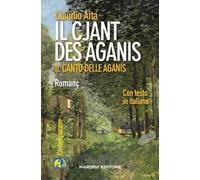 Il cjant des Aganis-Il canto delle Aganis. Testo friulano e italiano