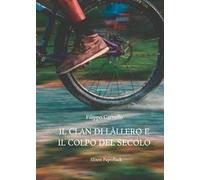 Il clan di Làllero e il colpo del secolo. Nuova ediz.