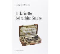 Il clarinetto del rabbino Smuhel - Bravin Luigino