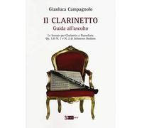 Il clarinetto. Guida all'ascolto. Le sonate per clarinetto e pianoforte. Op. 120 n. 1 e n. 2 di Johannes Brahms