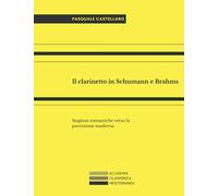 Il clarinetto in Schumann e Brahms: Stagioni romantiche verso la percezione moderna