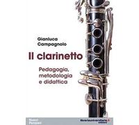 Il clarinetto. Pedagogia, metodologia e didattica