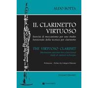 Il clarinetto virtuoso. Esercizi di meccanismo per uno studio funzionale della tecnica per clarinetto-The virtuoso clarinet. Mechanism exercises for a functional study of clarinet technique. Ediz...