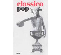 Il classico si fa pop di scavi, copie e altri pasticci. Catalogo della mostra (Roma, 13 dicembre 2018-7 aprile 2019). Ediz. a colori