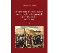 Il clero nella diocesi di Padova attraverso le visite pastorali post-tridentine (1563-1594)