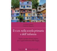 Il CLIL nella scuola primaria e dell'infanzia. Teoria e pratica di una risorsa per l'apprendimento delle lingue