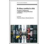 Il clima cambia le città. Strategie di adattamento e mitigazione nella pianificazione urbanistica