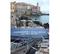 Il clima della Liguria. E la storia meteo di Genova e dintorni dal 1965 a fine 2019