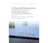 Il clima dell'informazione. La costruzione di uno spazio pubblico di discussione tra giornalismo ambientale ed ecologia della comunicazione