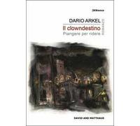 Il clowndestino. Piangere per ridere