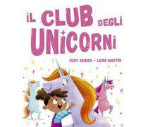 Il club degli unicorni – Ediz. a colori – Picarona