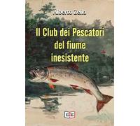 Il club dei pescatori del fiume inesistente