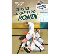 Il Club dei quattro Ronin. Nuova ediz.