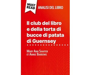 Il club del libro e della torta di bucce di patata di Guernsey di Mary Ann Shaffer et Annie Barrows (Analisi del libro): Analisi completa e sintesi dettagliata del lavoro