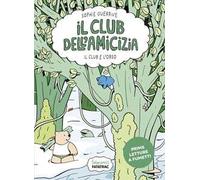 Il club e l'orso. Club dell'amicizia. Vol. 3