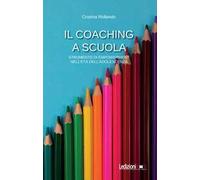 Il Coaching a scuola. Strumento di empowerment nell'età dell'adolescenza