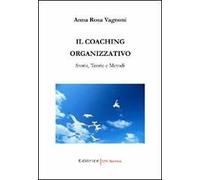 Il coaching organizzativo. Storia, teorie e metodi
