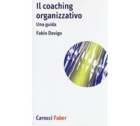 Il coaching organizzativo. Una guida