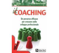 Il coaching. Un percorso efficace per crescere nello sviluppo professionale