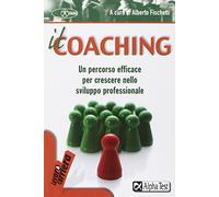 Il coaching. Un percorso efficace per crescere nello sviluppo professionale