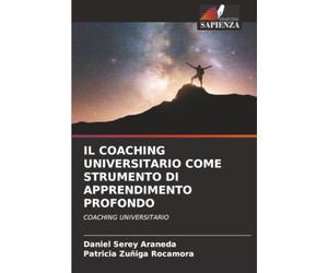 IL COACHING UNIVERSITARIO COME STRUMENTO DI APPRENDIMENTO PROFONDO: COACHING UNIVERSITARIO