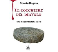 Il cocchiere del diavolo. Una maledetta storia sul Po