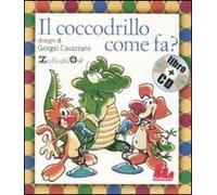 Il coccodrillo come fa? Ediz. illustrata. Con CD Audio: Il coccodrillo come fa? + CD (small board book)