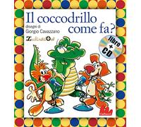 Il coccodrillo come fa? Ediz. illustrata. Con CD Audio: Il coccodrillo come fa? + CD (small board book)