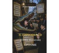 IL COCCODRILLO di Fëdor Dostoevskij: EPITOME
